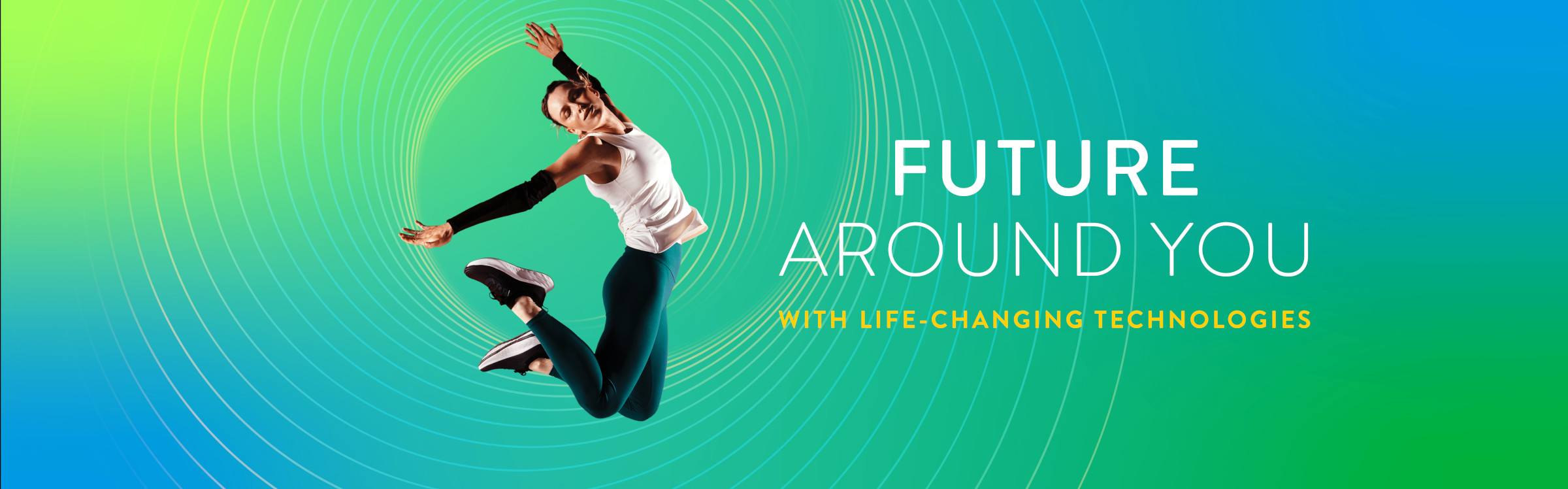 Future Around You with Life-Changing Technologies